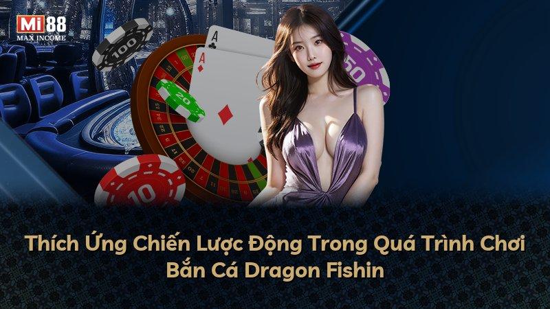 Thích Ứng Chiến Lược Động Trong Quá Trình Chơi Bắn Cá Dragon Fishin