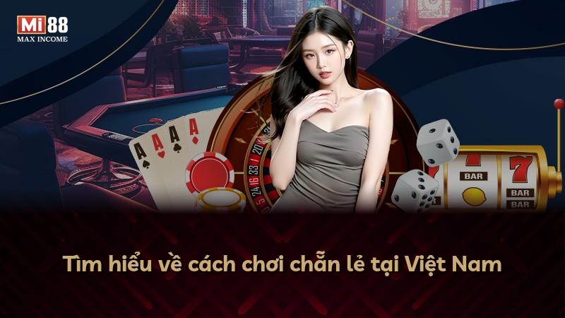 Tìm hiểu về cách chơi chẵn lẻ tại Việt Nam