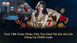 Tool 789 Club: Phân Tích Trò Chơi Tài Xỉu Và Các Công Cụ Chiến Lược