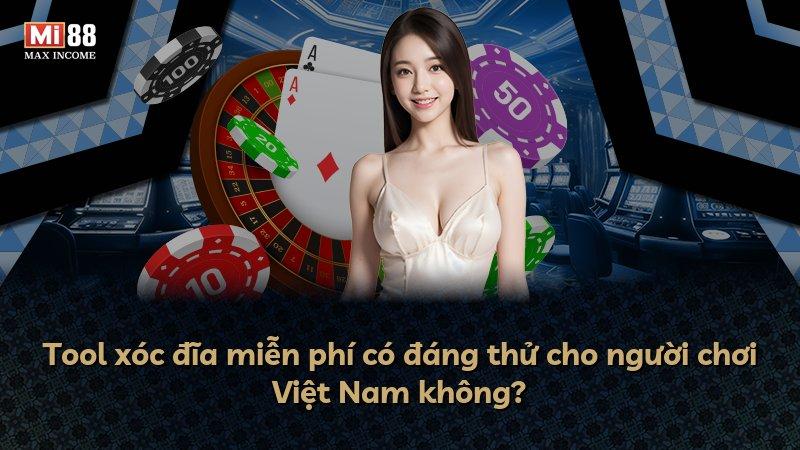 Tool xóc đĩa miễn phí có đáng thử cho người chơi Việt Nam không?