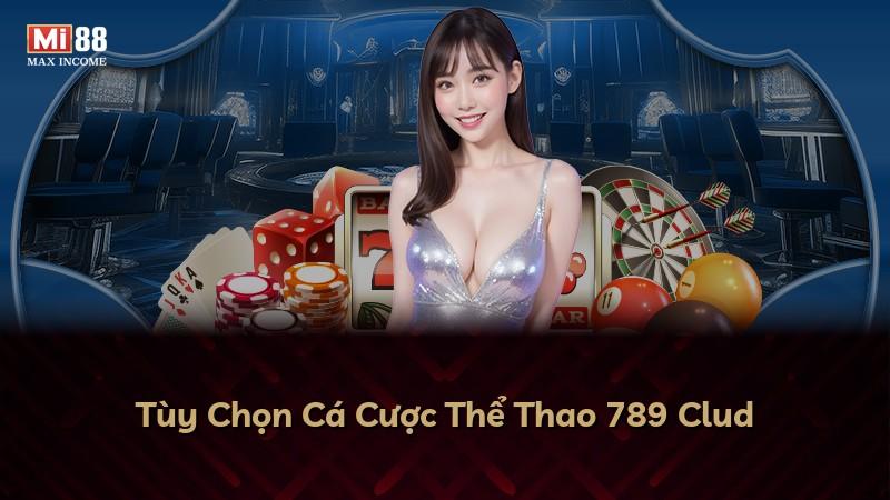 Tùy Chọn Cá Cược Thể Thao 789 Clud
