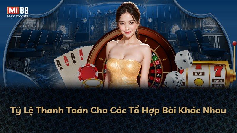 Tỷ Lệ Thanh Toán Cho Các Tổ Hợp Bài Khác Nhau