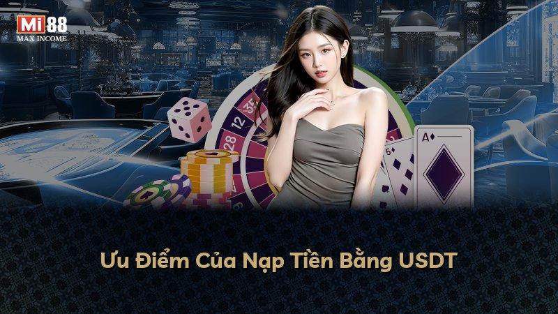 Ưu Điểm Của Nạp Tiền Bằng USDT