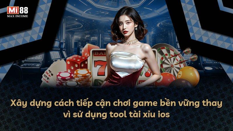 Xây dựng cách tiếp cận chơi game bền vững thay vì sử dụng tool tài xỉu ios