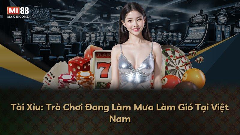 Tài Xỉu: Trò Chơi Đang Làm Mưa Làm Gió Tại Việt Nam
